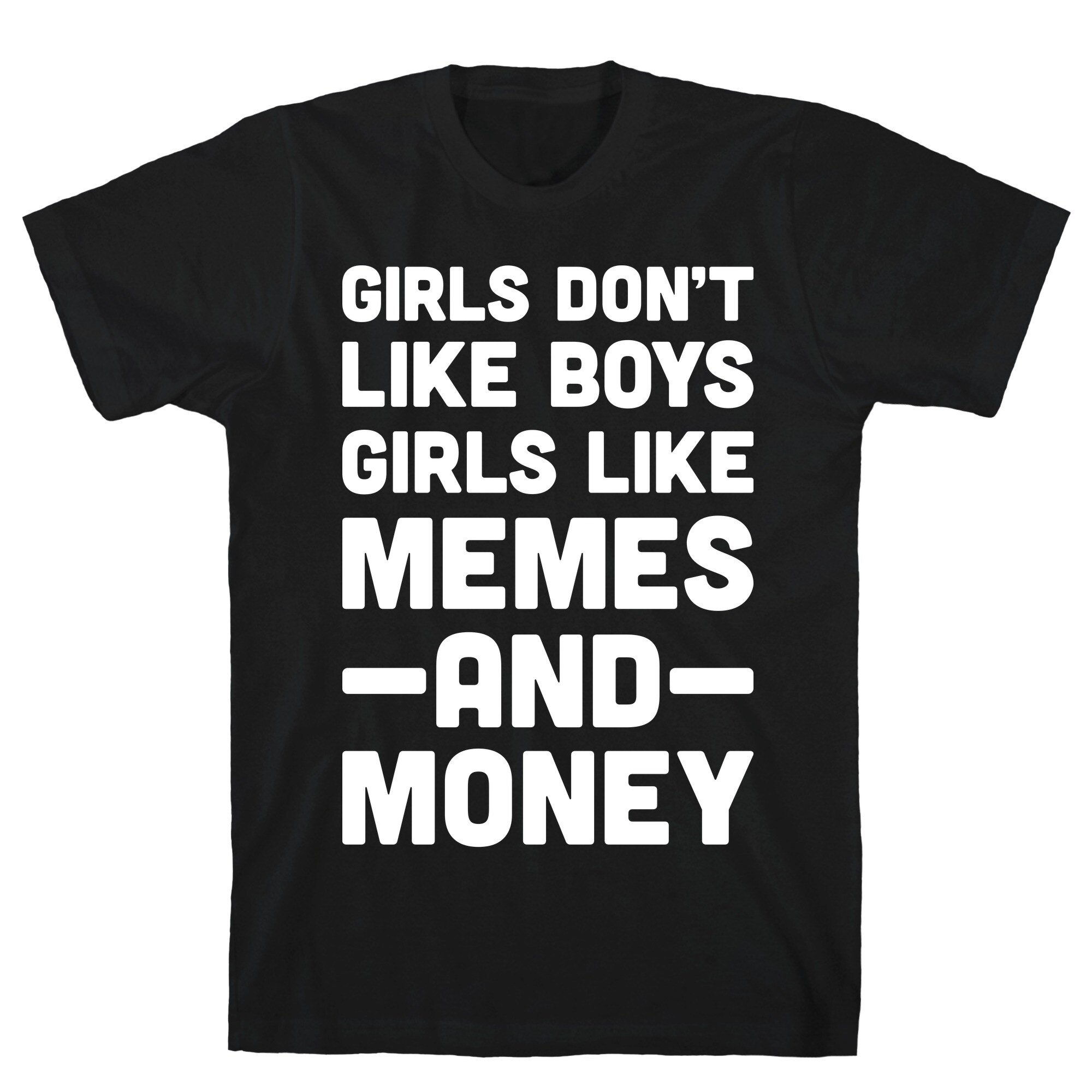 Lookhuman Girls Don T Like Boys Girls Like Memes And Money Black Men S Cotton Tee Overstock