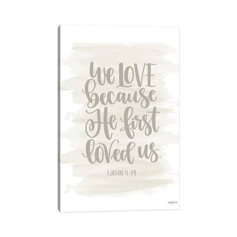 iCanvas "We Love Because He First Loved Us" by Imperfect Dust Canvas Print