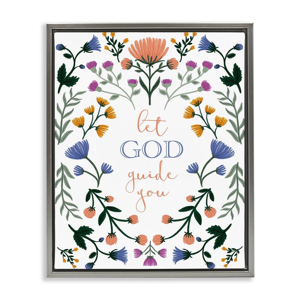 Stupell Floral Let God Guide You Framed Floater Canvas Wall Art Design By Angel Nicole