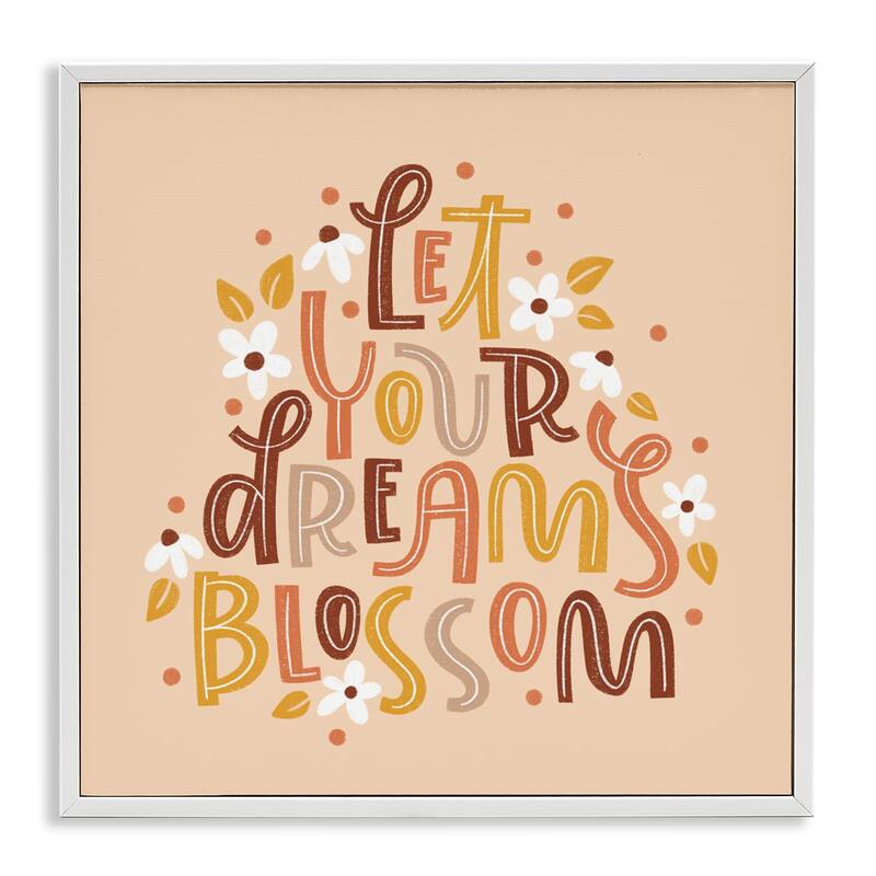 Stupell Earthy Let Your Dreams Blossom Framed Giclee Art Design By Sarah Hickman - 12 x 12 - White