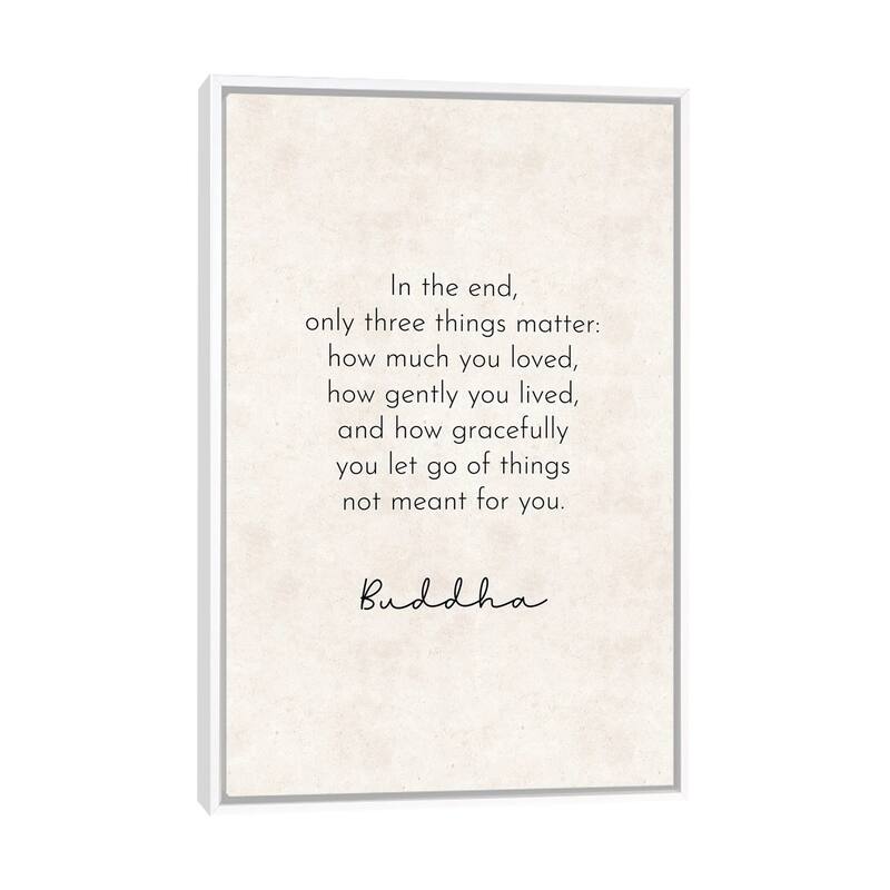 iCanvas "In The End - Buddha Quote" by Pixy Paper Framed Canvas Print - White - 40x26