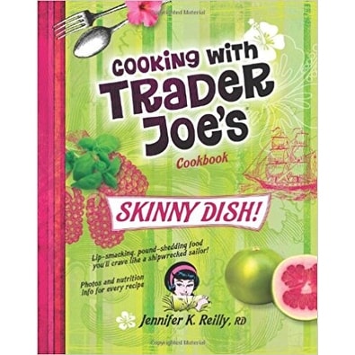 Cooking with Trader Joe's Cookbook Skinny Dish!