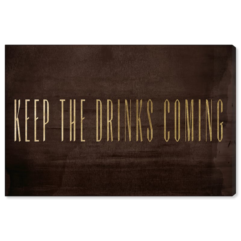 Wynwood Studio 'Keep The Drinks Coming' Drinks and Spirits Wall Art Canvas Print Bar - Brown, Gold