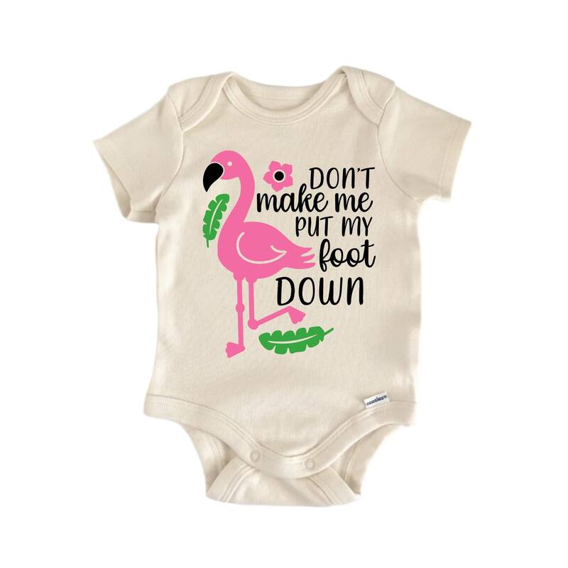 Dont Make Foot Down Flamingo - Baby Boy Girl Clothes Infant Bodysuit Funny Cute - Natural - 0-3M