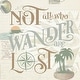 Not All Who Wander are Lost Wall Art Canvas Print 12