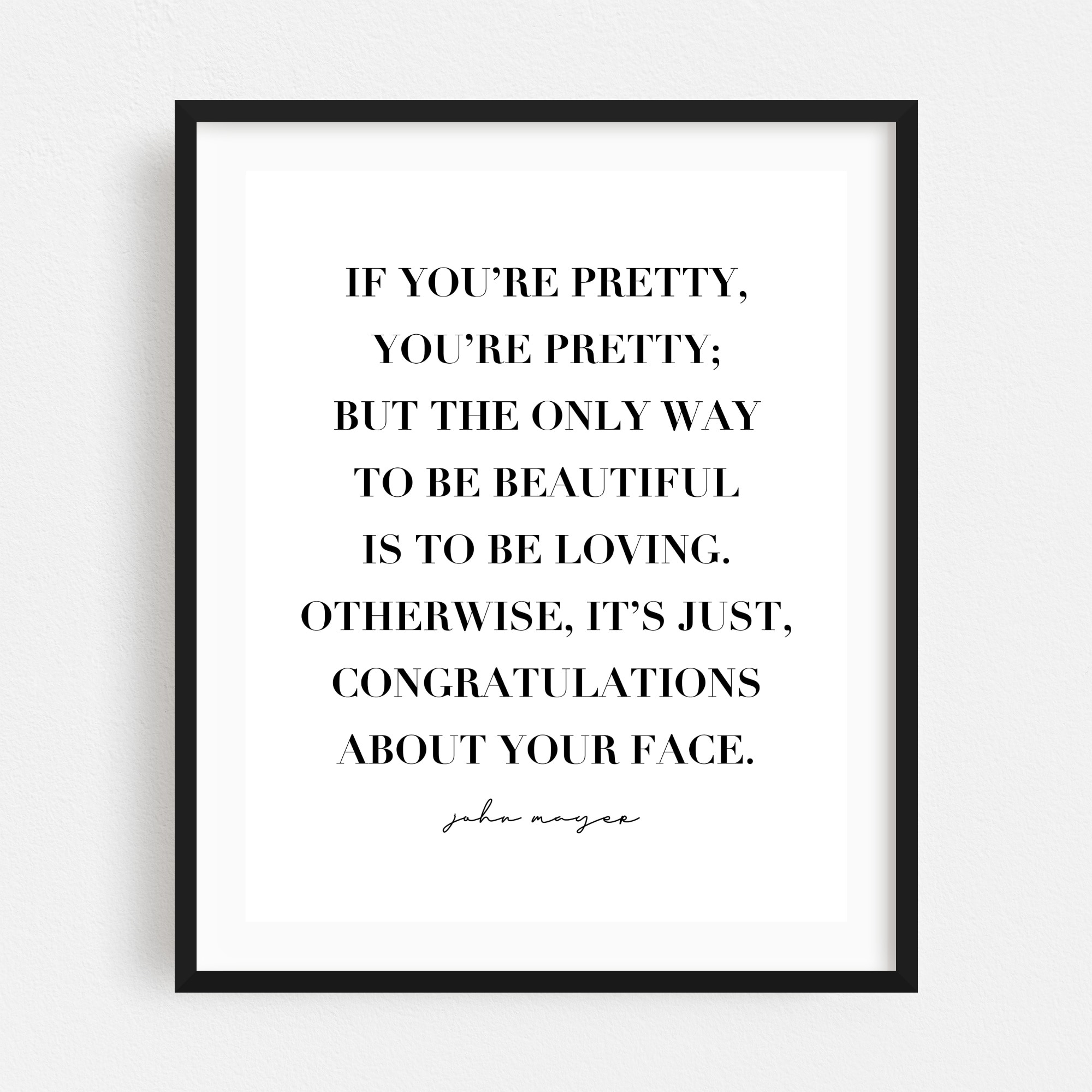 Typography Black White John Mayer Quotes Sayings Art Print/Poster, image size:2000x2000