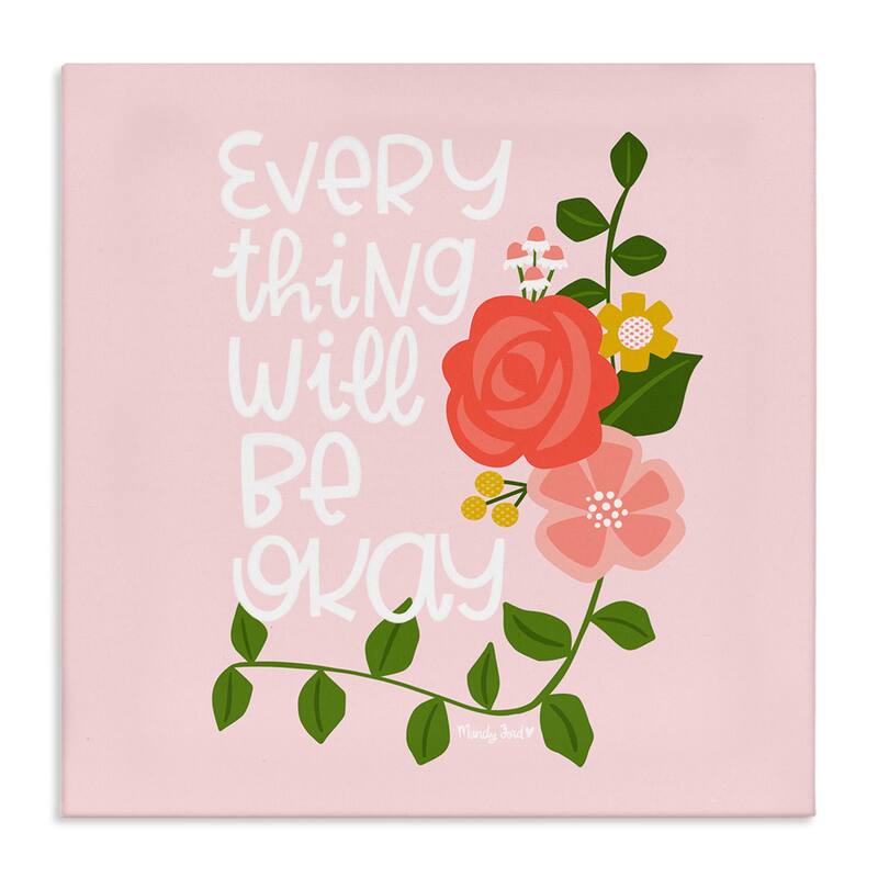 Stupell Everything Will Be Okay Floral Canvas Wall Art Design By Mandy Ford Art + Illustration - 30 x 30