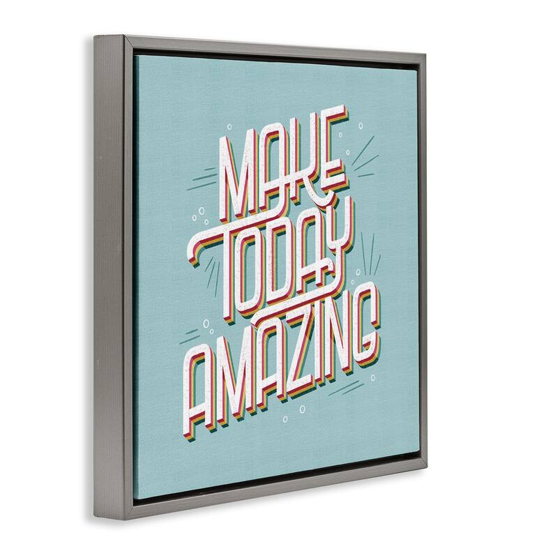 Stupell Vintage Make Today Amazing Framed Floater Canvas Wall Art Design By Sarah Hickman