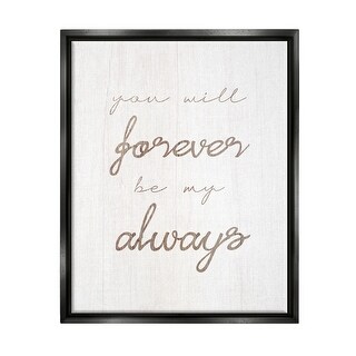 Stupell Forever Be My Always Framed Floater Canvas Wall Art Design by ...