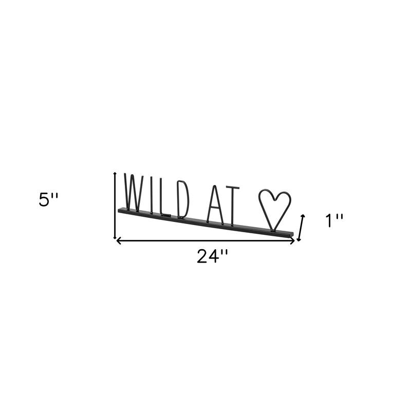 HomeRoots 24" Black and Brown Metal And Wood Wild At Heart Tabletop Sign - 1" W x 24" D x 5" H