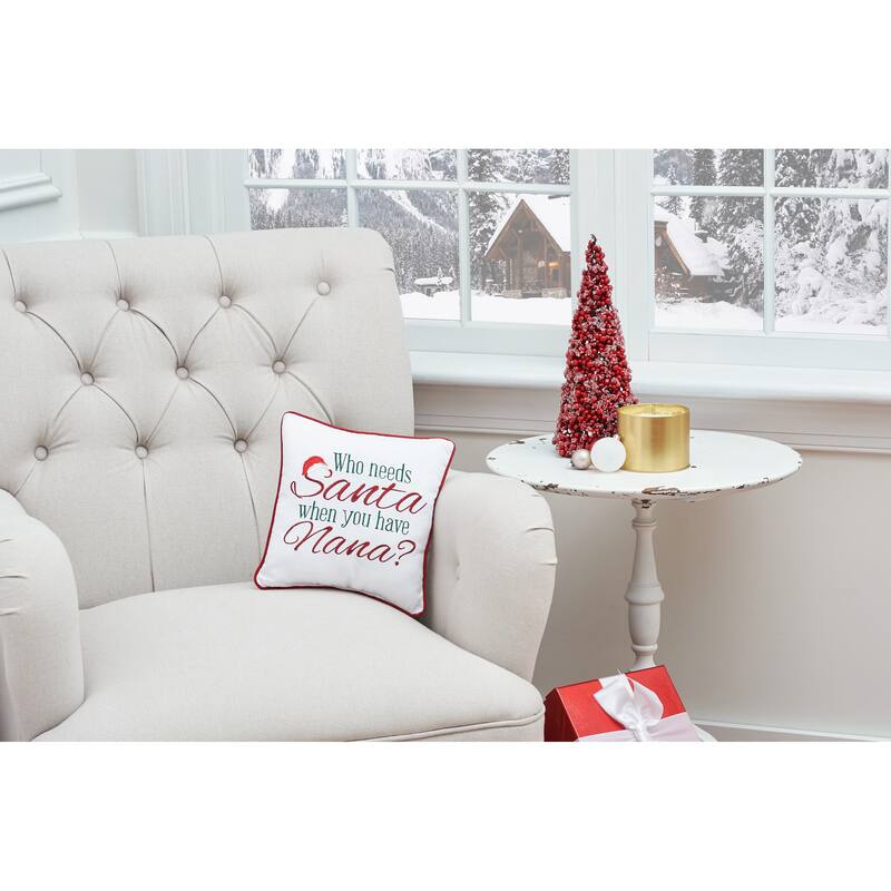 10" x 10" Who Needs Santa When You Have Nana Embroidered Gift Pillow