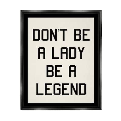Stupell Lady Legend Phrase Framed Floater Canvas Wall Art Design by Daphne Polselli