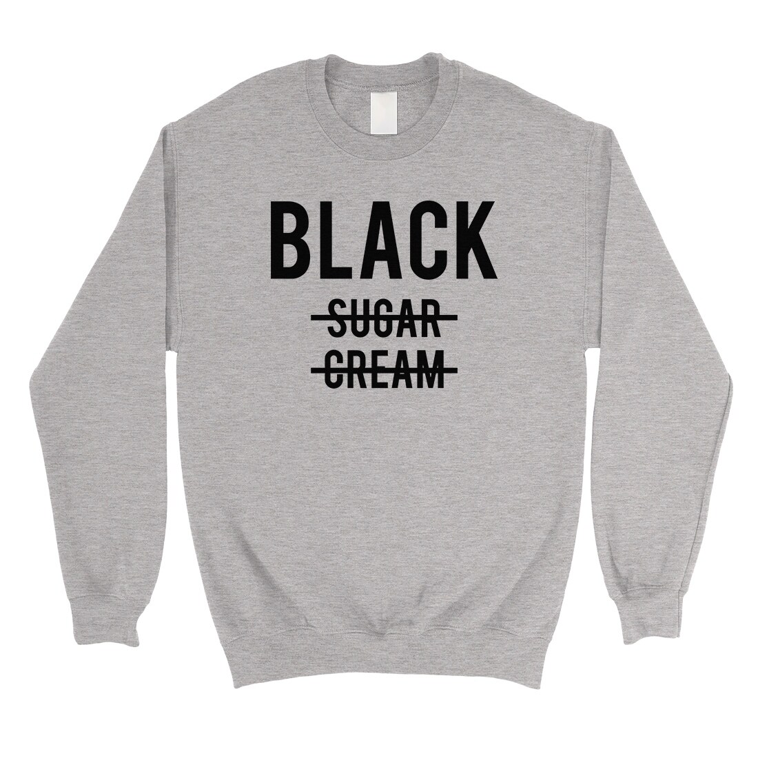 Shop 365 Printing Black No Sugar Cream Sweatshirt Funny Coffee