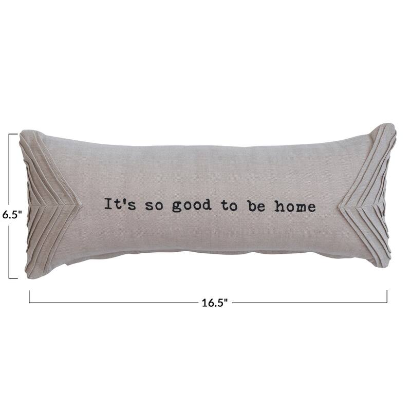 Cotton Chambray Lumbar Pillow with Pleats and "It's So Good To Be Home" Message - 16.5"L x 6.5"W x 0.3"H