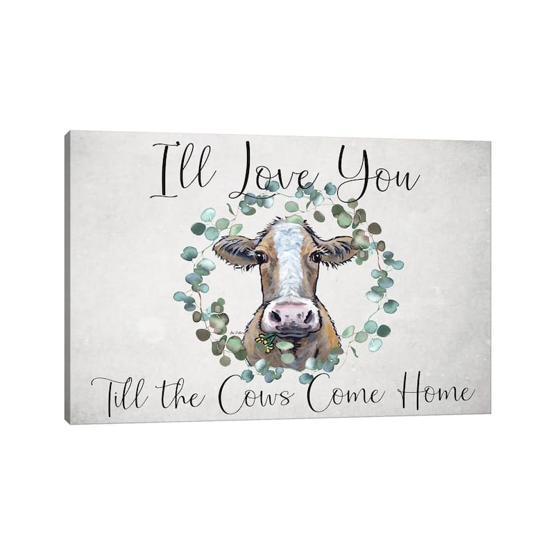 iCanvas "Cow Sign, I'll Love You Till The Cows Come Home" by Hippie Hound Studios Canvas Print