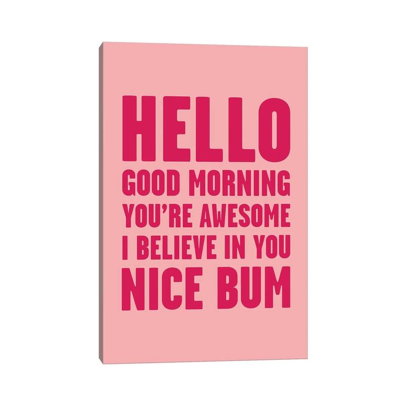 iCanvas "Hello You're Awesome Nice Bum Pink" by Mambo Art Studio Canvas Print