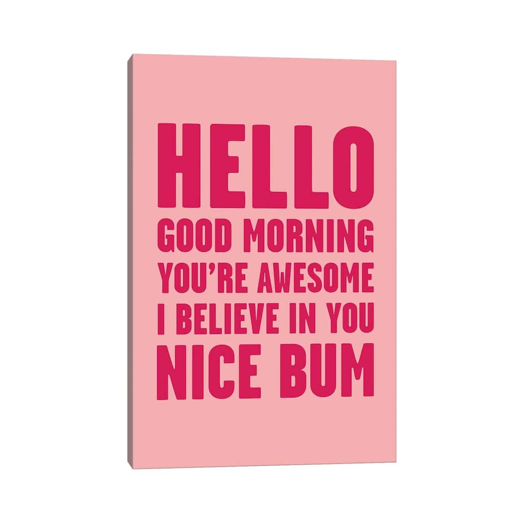 iCanvas "Hello You're Awesome Nice Bum Pink" by Mambo Art Studio Canvas Print