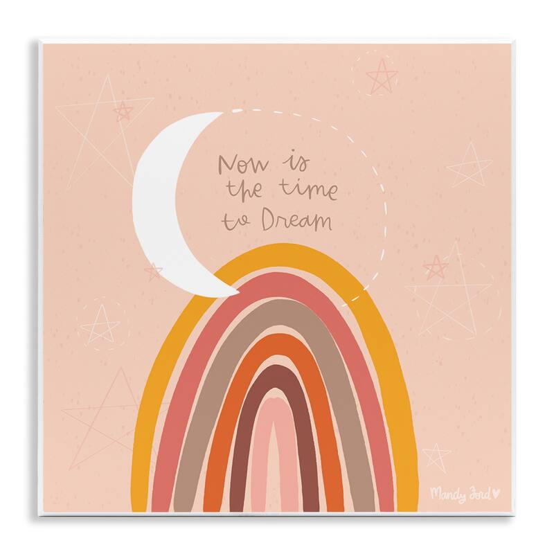 Stupell Now Is The Time To Dream Wall Plaque Art Design By Mandy Ford Art + Illustration - 12 x 12