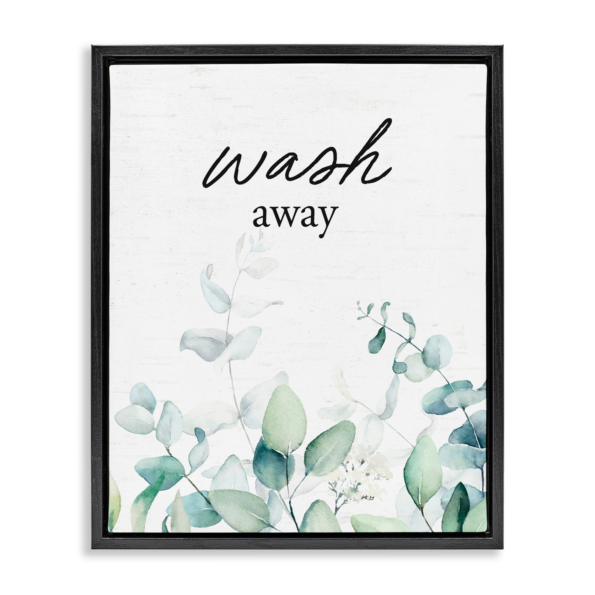 Stupell Wash Away Eucalyptus Framed Floater Canvas Wall Art Design By Lettered and Lined