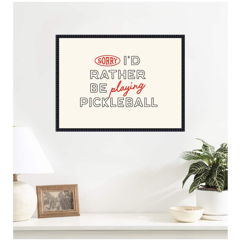 Kate and Laurel Sorry I'd Rather Be Playing Pickleball by Lucky Guava Framed Canvas Wall Art Print