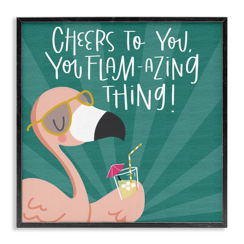 Stupell Cheers To You Flamazing Framed Giclee Art Design By Sarah Hickman - 24 x 24 - Black