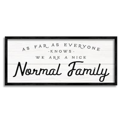 Stupell Nice Normal Family Phrase Funny Motivational Phrase Framed Wall Art