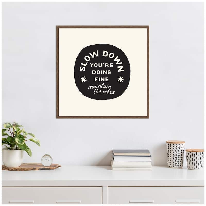 Kate and Laurel Slow Down You're Doing Fine Daily Affirmation Decor for Home by Lucky Guava Framed Canvas Wall Art Print