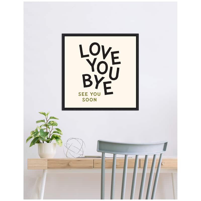 Kate and Laurel Love You Bye Typography Entry Way Exit Sign Square by Lucky Guava Framed Canvas Wall Art Print