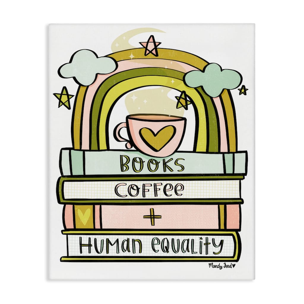 Stupell Books Coffee & Human Equality Canvas Wall Art Design By Mandy Ford Art + Illustration