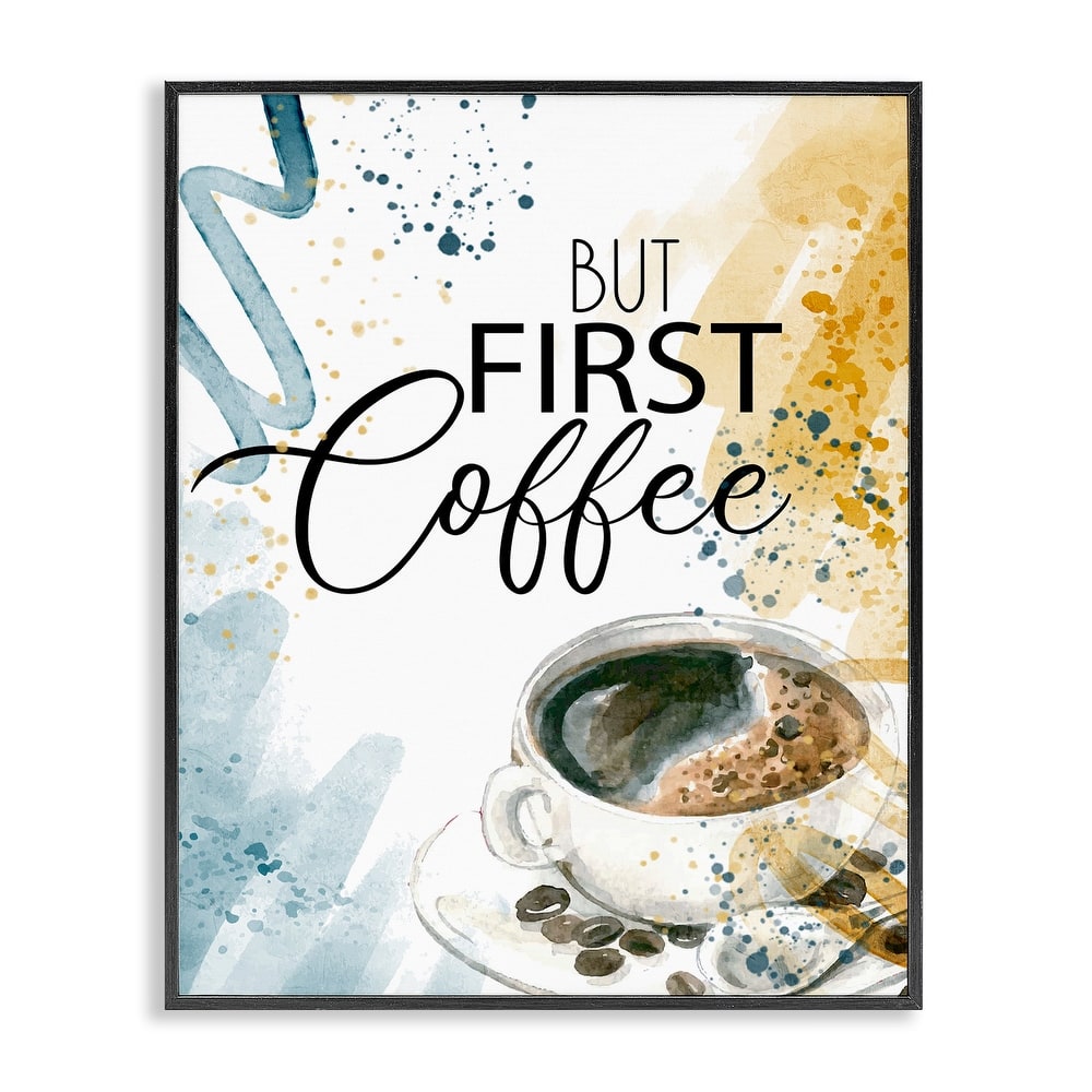 Stupell Modern But First Coffee Framed Giclee Art Design By Kim Allen