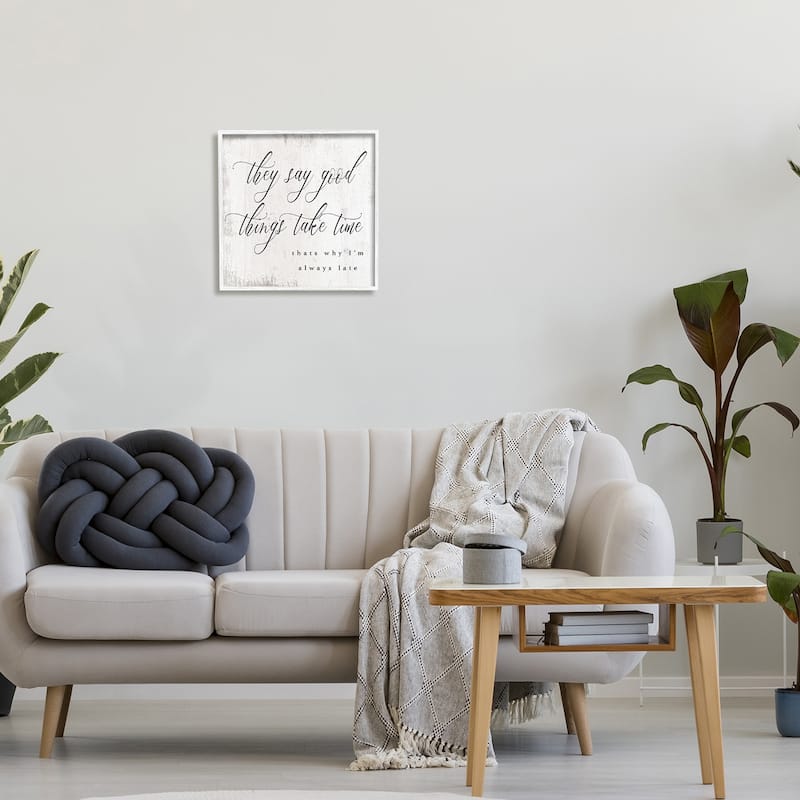 Stupell Good Things Take Time Amusing Lateness Excuse Phrase Framed Wall Art, Design by Daphne Polselli - Black