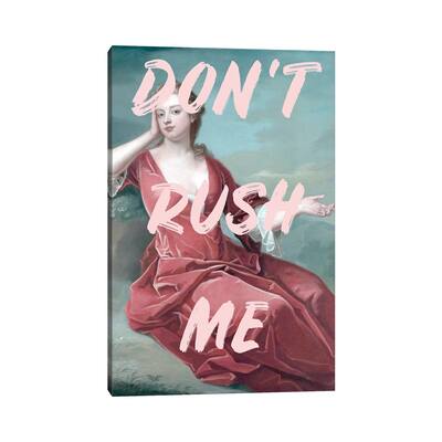 iCanvas "Don'T Rush Me" by Ruby and B Canvas Print