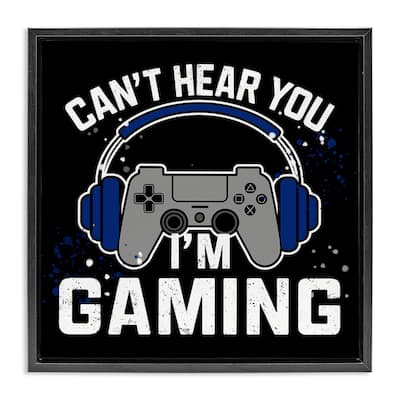 Stupell Can't Hear You Gaming Framed Floater Canvas Wall Art Design By Kim Allen