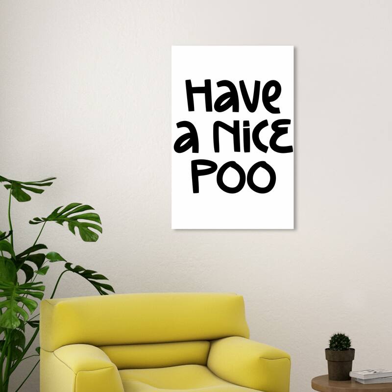 Wynwood Studio Canvas Typography and Quotes Have a Nice Poo Black and Wall Art Canvas Print - 30 x 20