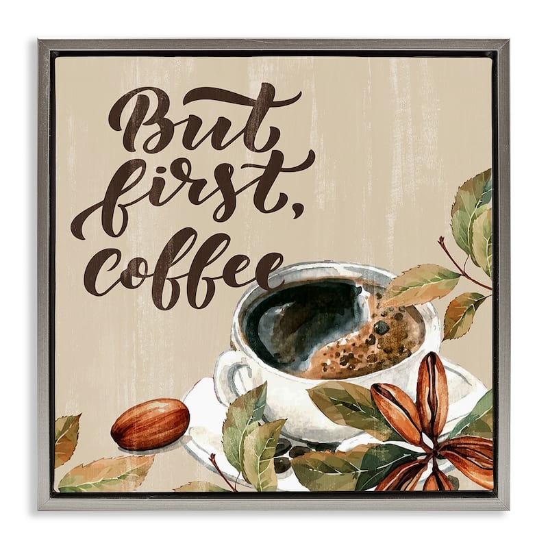 Stupell Rustic But First Coffee Framed Floater Canvas Wall Art Design By Kim Allen - 18 x 18 - Grey