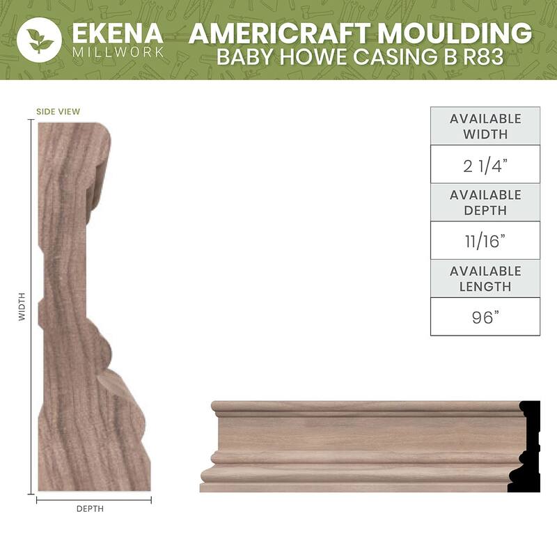 BRB3:11/16-in D x 2-1/4-in W x 96-in L Americraft Solid Hardwood Stain Grade Baby Howe Casing Moulding