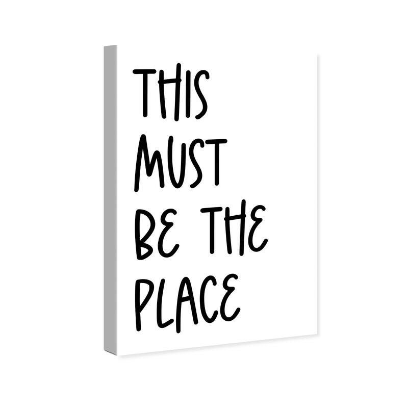 Wynwood Studio Canvas Typography and Quotes This Must be The Place Black and Wall Art Canvas Print