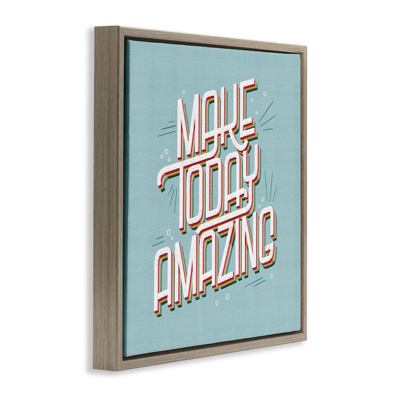 Stupell Vintage Make Today Amazing Framed Floater Canvas Wall Art Design By Sarah Hickman