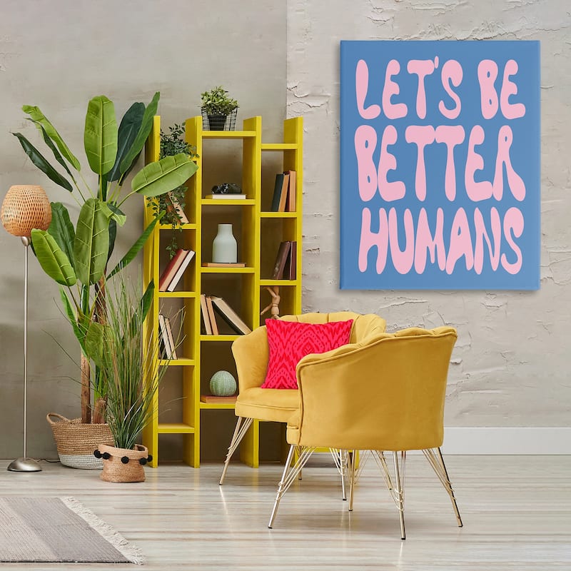 Stupell Let's Be Better Humans Canvas Wall Art Design By House of Lulu