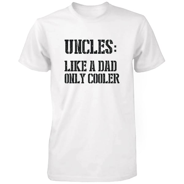 Uncles: Like a Dad Only Cooler Funny T-Shirt for Uncle Christmas Gifts Idea