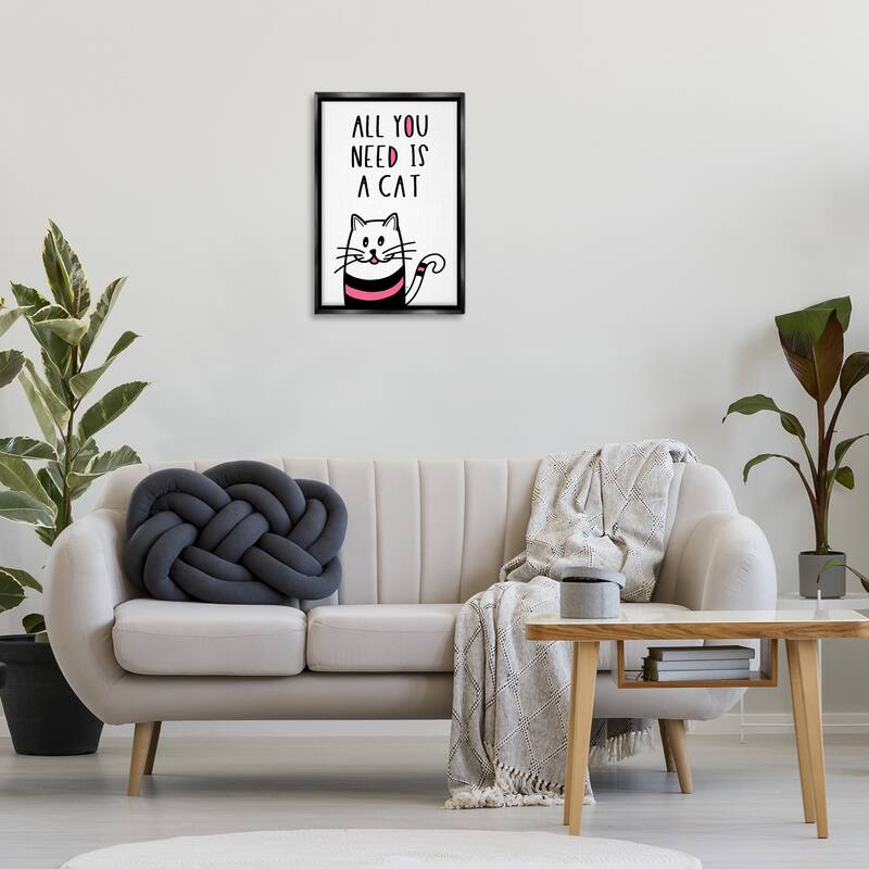 Stupell All You Need Is Cat Framed Floater Canvas Wall Art Design By Martina Pavlova