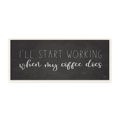 Stupell Industries I'll Work When Coffee Does Funny Calligraphy Sign Wood Wall Art, Design by Lux + Me Designs - Grey