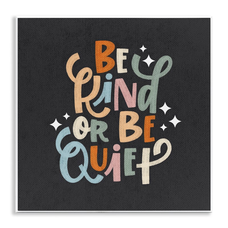 Stupell Be Kind Or Quiet Wall Plaque Art Design By Sarah Hickman - 12 x 12