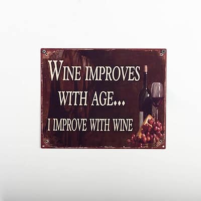 Wine Improves With Age…I Improve With Wine Sign