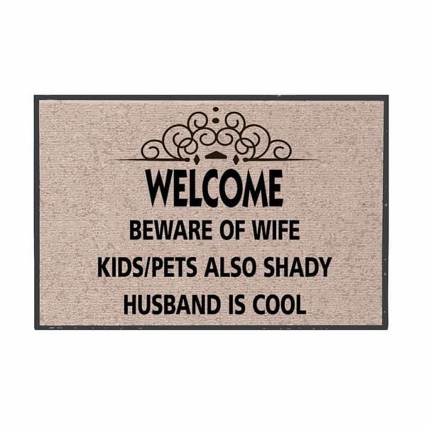 Front Door Mat Welcome Mat Welcome Beware of Wife Kids and Pets Are Also Shady Husband Is Cool Rubber Non Slip Backing Funny Doormat Indoor Outdoor