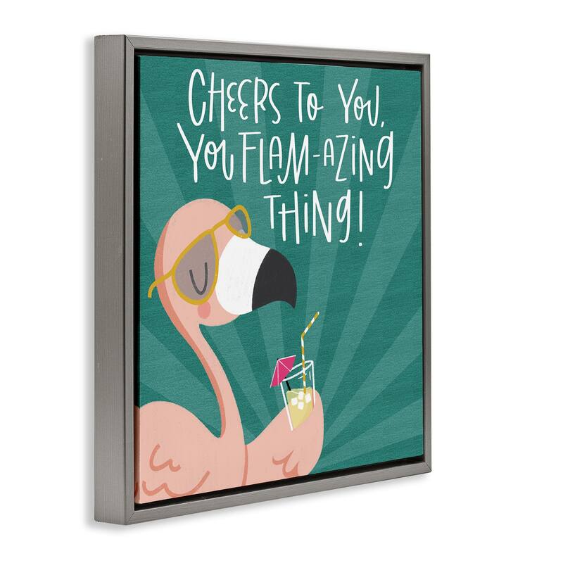Stupell Cheers To You Flamazing Framed Floater Canvas Wall Art Design By Sarah Hickman