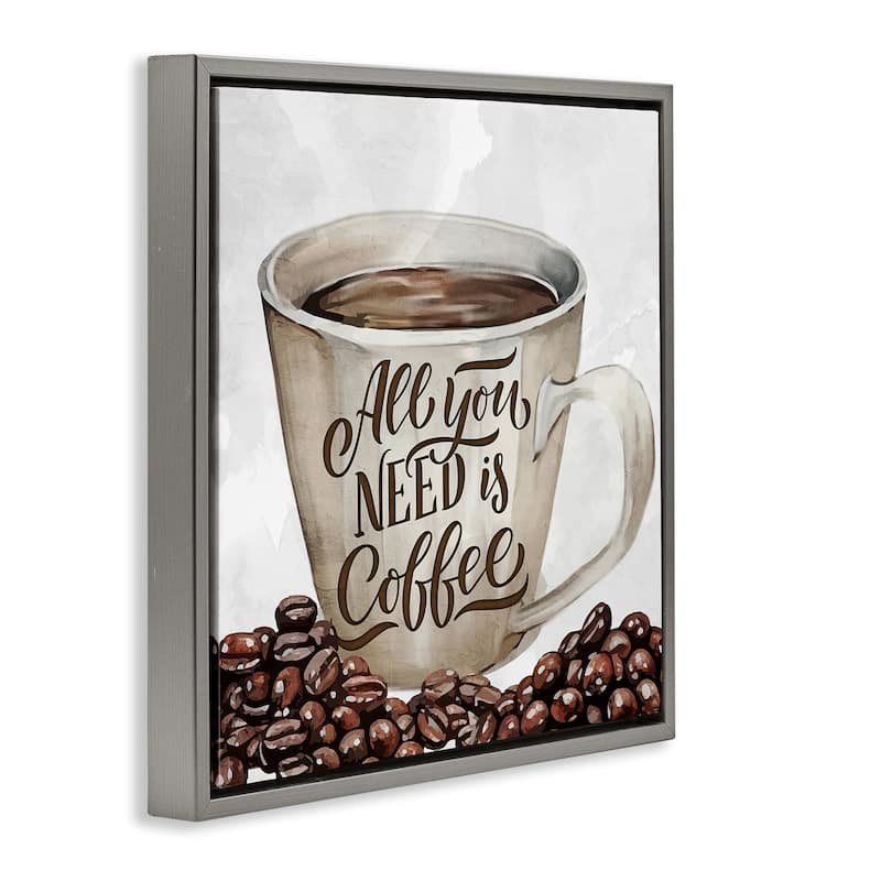 Stupell All You Need Morning Coffee Framed Floater Canvas Wall Art Design By Kim Allen