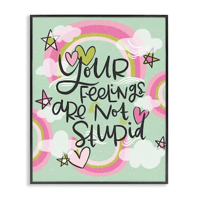 Stupell Your Feelings Are Not Stupid Framed Giclee Art Design By Mandy Ford Art + Illustration