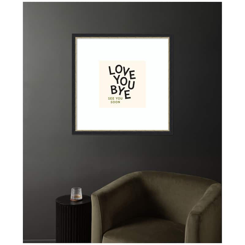 Kate and Laurel Love You Bye Typography Entry Way Exit Sign Square by Lucky Guava Framed Wall Art Print