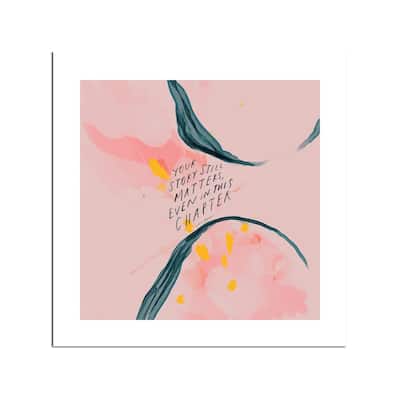 Your Story Still Matters Fine Art by Morgan Harper Nichols - Multi
